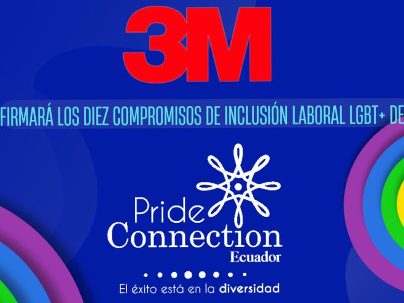 3M firmará los diez compromisos de Inclusión laboral LGBT+ de Pride Connection Ecuador en el marco del día internacional al de la #MemoriaTransEcuador